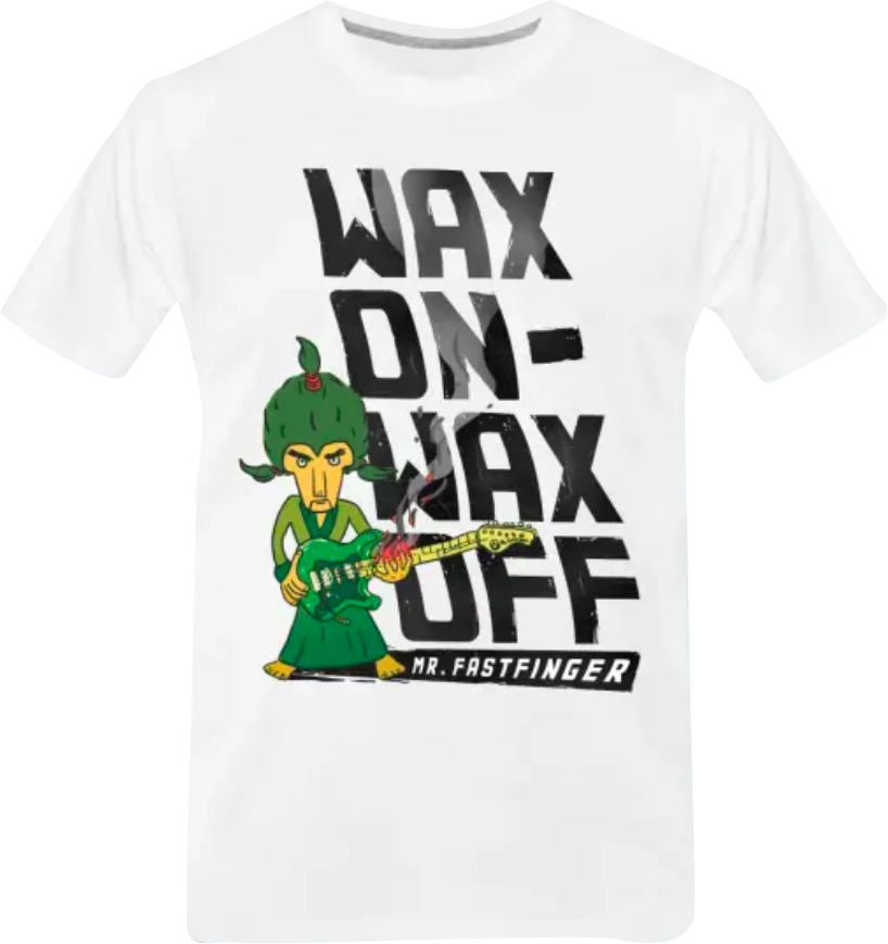 Mr. Fastfinger t-shirt Wax on - Wax off
